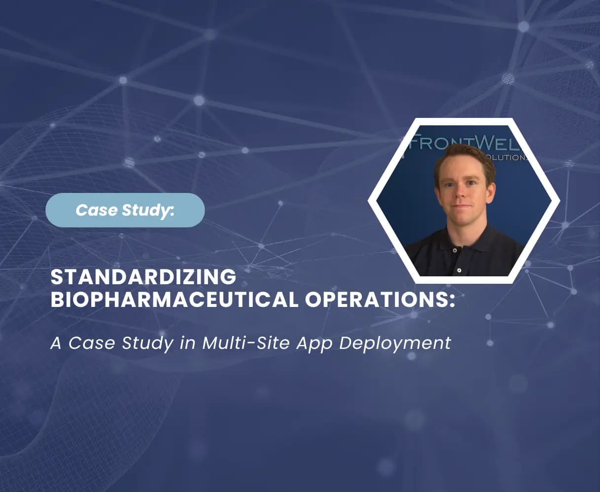 Case Study: Standardizing Biopharmaceutical Operations: A Case Study in Multi-Site App Deployment