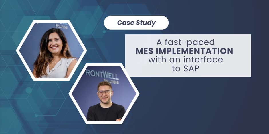 Case Study: A fast-paced MES implementation with an interface to SAP