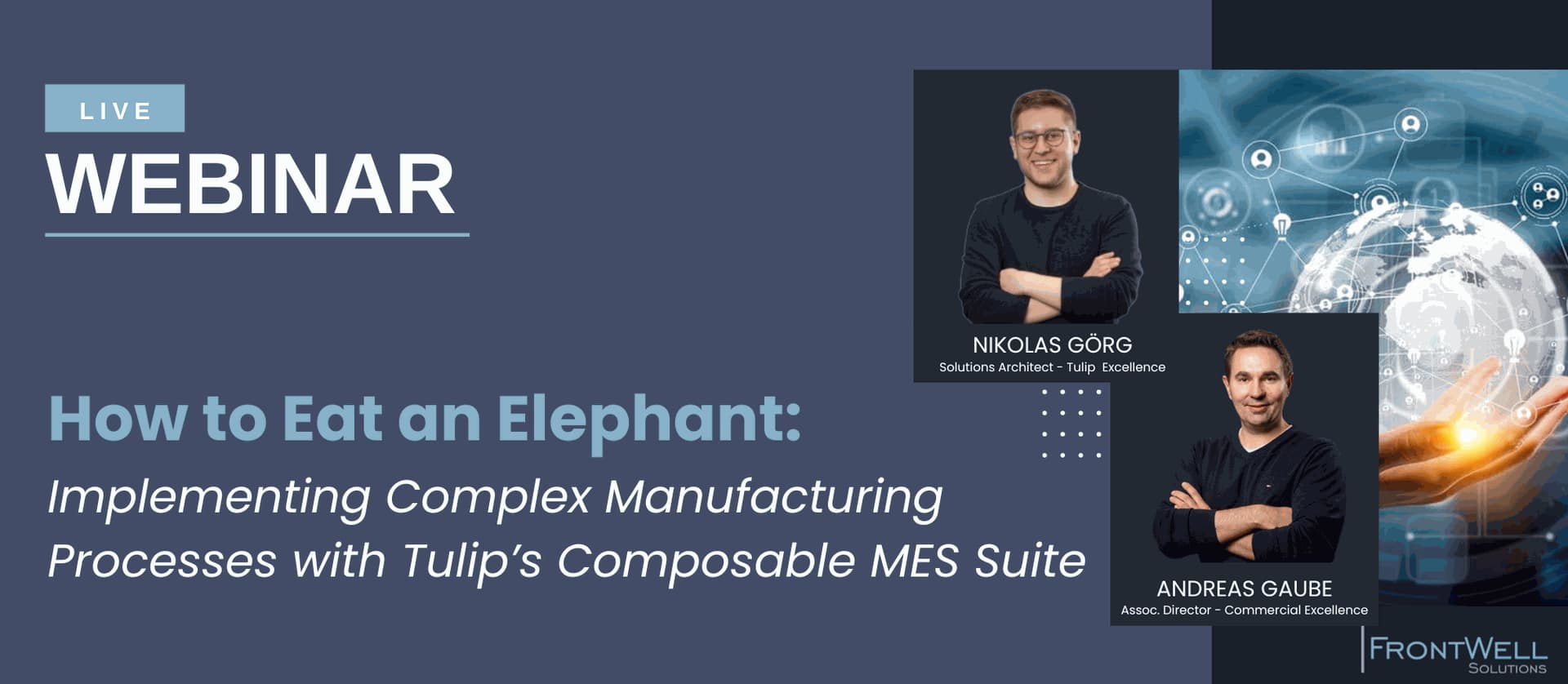 Live Webinar: How to Eat an Elephant: Implementing Complex Manufacturing Processes with Tulip’s Composable MES Suite